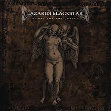 Lazarus Blackstar-Hymns For The Cursed 2012 Zabalene - Kliknutím na obrázok zatvorte